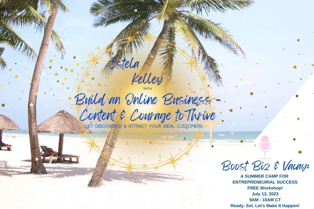 Boost Biz & Vacay 2.0 Workshop: A Summer Camp for Entrepreneurial Success